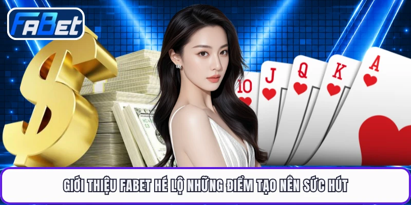 Giới thiệu FABET hé lộ những điểm tạo nên sức hút